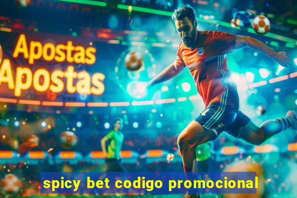 spicy bet codigo promocional